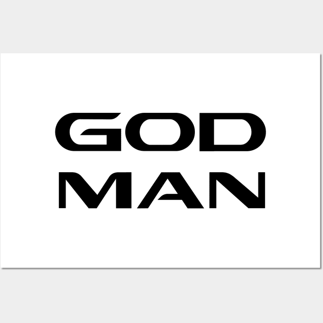 CHRISTIAN QUOTES: GOD MAN Wall Art by King Chris